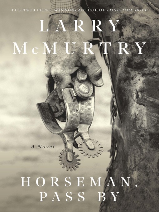 Title details for Horseman, Pass By by Larry McMurtry - Available